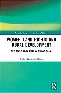 Women, Land Rights and Rural Development : How Much Land Does a Woman Need? (Hardcover)