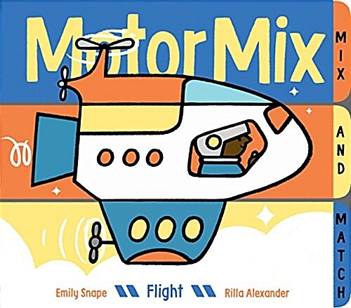 Motor Mix: Flight: (interactive Childrens Books, Transportation Books for Kids) (Board Books)