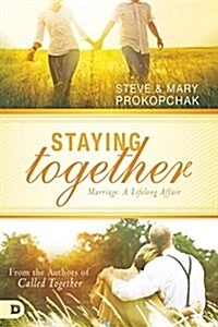 Staying Together: Marriage: A Life Long Affair (Paperback)