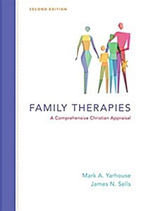 Family Therapies: A Comprehensive Christian Appraisal (Hardcover, 2, Second Edition)