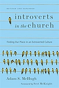 Introverts in the Church: Finding Our Place in an Extroverted Culture (Paperback)