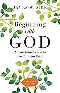Beginning with God: A Basic Introduction to the Christian Faith (Paperback, Enlarged/Expand)