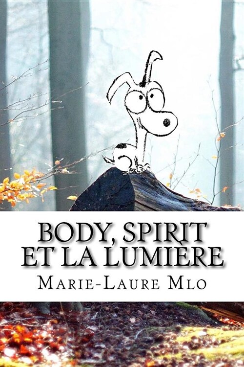 Body, Spirit et la Lumi?e (Paperback)