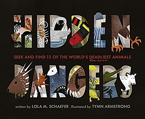 Hidden Dangers: Seek and Find 13 of the Worlds Deadliest Animals (Animal Books for Kids, Nonfiction Book for Kids) (Hardcover)