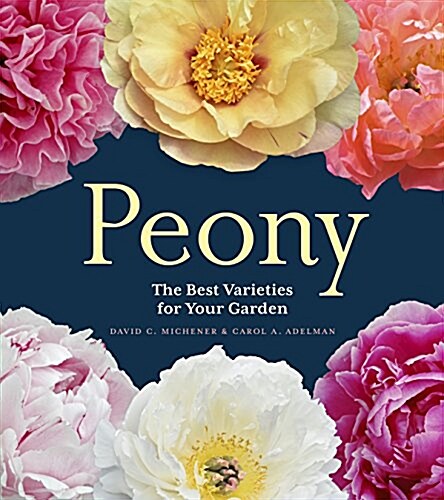 Peony: The Best Varieties for Your Garden (Hardcover)