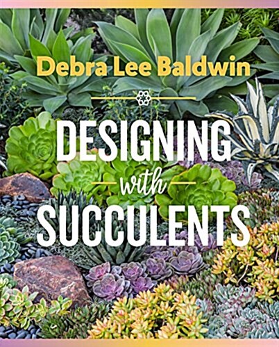 Designing With Succulents (Hardcover)