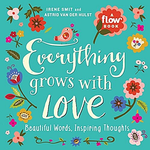 Everything Grows with Love: Beautiful Words, Inspiring Thoughts (Paperback)