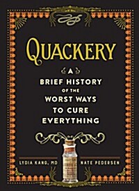 [중고] Quackery: A Brief History of the Worst Ways to Cure Everything (Hardcover)