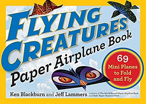 Flying Creatures Paper Airplane Book: 69 Mini Planes to Fold and Fly (Paperback)