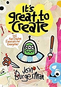 Its Great to Create: 101 Fun Creative Exercises for Everyone (Gifts for Creatives, Fun Exercises Book, Art Book) (Paperback)