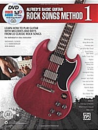 Alfreds Basic Guitar Rock Songs Method, Bk 1: Learn How to Play Guitar with Melodies and Riffs from 22 Classic Rock Songs, Book, DVD & Online Video/A (Paperback)