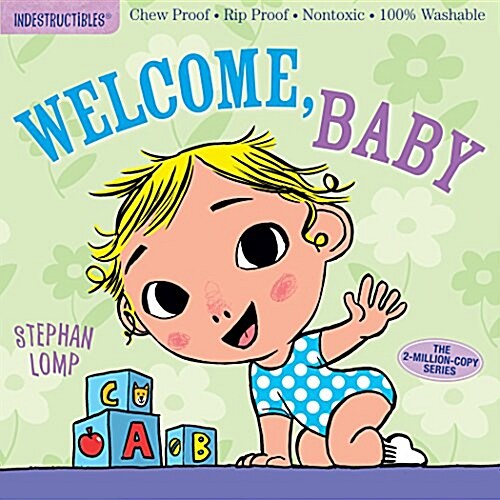 Indestructibles: Welcome, Baby: Chew Proof - Rip Proof - Nontoxic - 100% Washable (Book for Babies, Newborn Books, Safe to Chew) (Paperback)