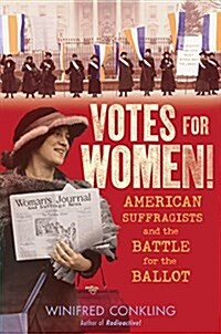 [중고] Votes for Women!: American Suffragists and the Battle for the Ballot (Hardcover)