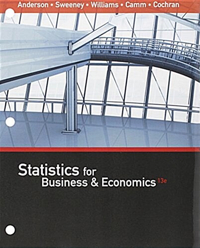 Statistics for Business & Economics + Aplia With Xlstat, 12-month Access (Loose Leaf, Pass Code, 13th)