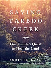 Saving Tarboo Creek: One Familys Quest to Heal the Land (Hardcover)