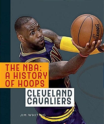 The NBA: A History of Hoops: Cleveland Cavaliers (Paperback, 2)