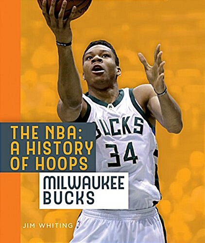 The NBA: A History of Hoops: Milwaukee Bucks (Paperback, 2)