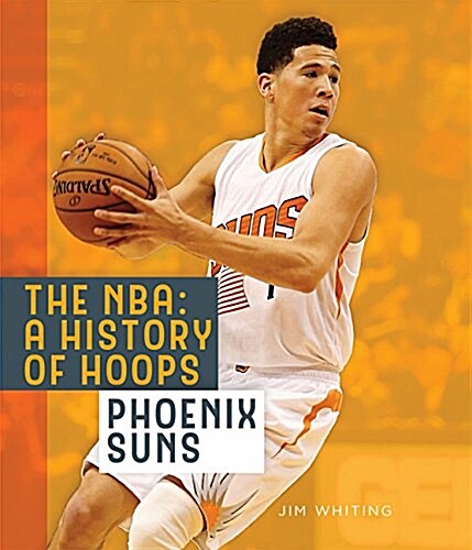The NBA: A History of Hoops: Phoenix Suns (Paperback, 2)