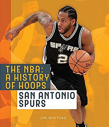 The NBA: A History of Hoops: San Antonio Spurs (Paperback, 2)