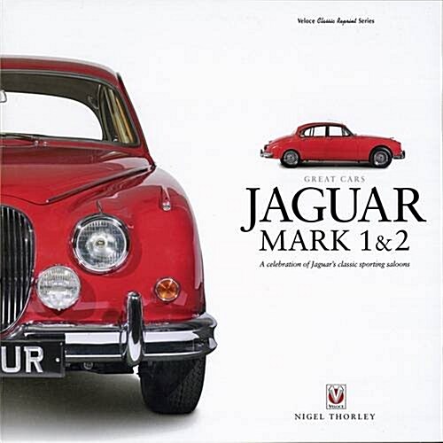 Jaguar Mark 1 & 2 : A Celebration of Jaguars Classic Sporting Saloons (Hardcover)