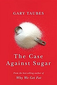 The Case Against Sugar (Hardcover, Large Print)