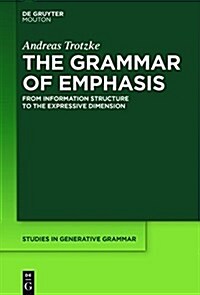 The Grammar of Emphasis: From Information Structure to the Expressive Dimension (Hardcover)