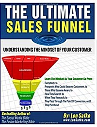 The Ultimate Sales Funnel: Understanding The Mindset of Your Customer (Paperback)