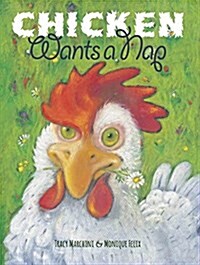 Chicken Wants a Nap (Hardcover)