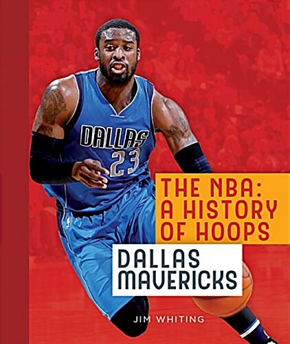 The NBA: A History of Hoops: Dallas Mavericks (Paperback, 2)