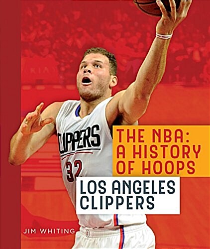 The NBA: A History of Hoops: Los Angeles Clippers (Paperback, 2)