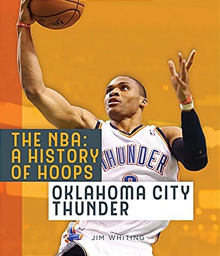 The NBA: A History of Hoops: Oklahoma City Thunder (Paperback, 2)