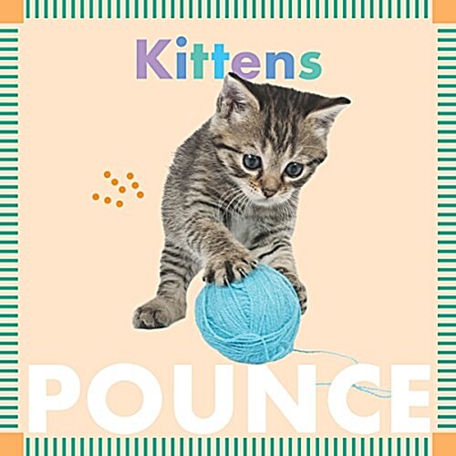 Kittens Pounce (Board Books)