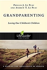 Grandparenting: Loving Our Childrens Children (Paperback)