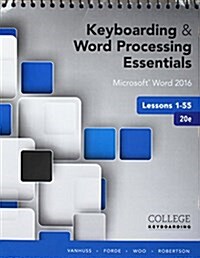 Bundle: Keyboarding and Word Processing Essentials Lessons 1-55: Microsoft Word 2016, Spiral Bound Version, 20th + Keyboarding in Sam 365 & 2016, 55 L (Other, 20)