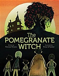 The Pomegranate Witch: (halloween Childrens Books, Early Elementary Story Books, Scary Stories for Kids) (Hardcover)