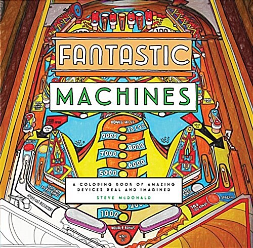Fantastic Machines: A Coloring Book of Amazing Devices Real and Imagined (Coloring Book for Everyone, Books for Mechanics, Engineering Col (Paperback)