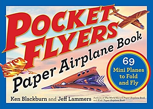 Pocket Flyers Paper Airplane Book: 69 Mini Planes to Fold and Fly (Paperback)