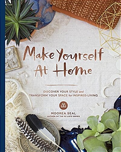 Make Yourself at Home: Design Your Space to Discover Your True Self (Hardcover)