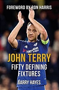 John Terry Fifty Defining Fixtures (Paperback)