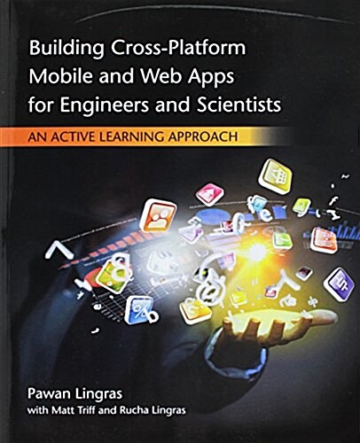 Building Cross-platform Mobile and Web Apps for Engineers and Scientists + Lms Integrated for Mindtap Engineering, 6-month Access (Paperback, Pass Code)