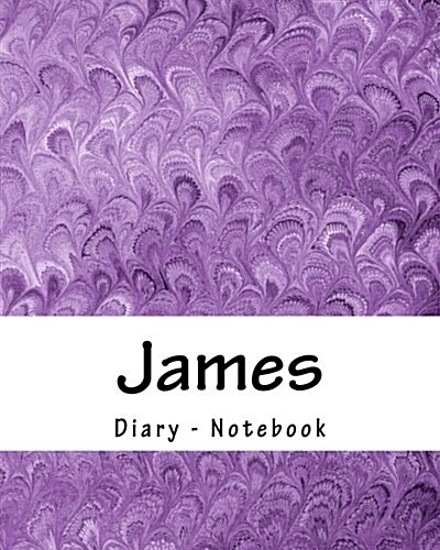 James - Diary - Notebook: Journal, 70 pages white for all persons named James (Paperback)