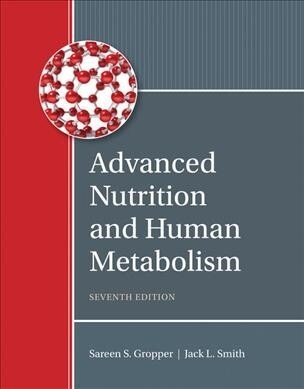 Advanced Nutrition and Human Metabolism + Mindtap Nutrition, 6-month Access (Hardcover, Pass Code, 7th)