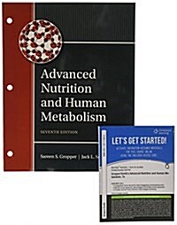 Advanced Nutrition and Human Metabolism + Mindtap Nutrition, 6-month Access (Loose Leaf, Pass Code, 7th)