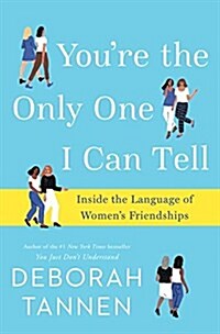 Youre the Only One I Can Tell: Inside the Language of Womens Friendships (Audio CD)