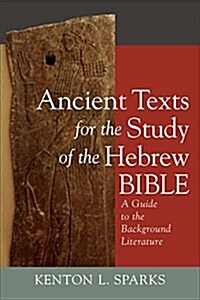 Ancient Texts for the Study of the Hebrew Bible: A Guide to the Background Literature (Paperback)