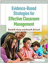 Evidence-based Strategies for Effective Classroom Management (Paperback)