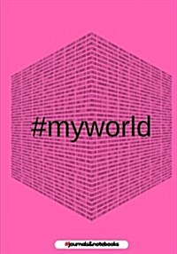 # my world: : journal to write in, Diary, Notebook for men & women (funny, joke, humor, mindfulness, sarcastic, bullshit) (Paperback)