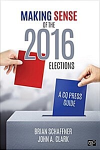 Making Sense of the 2016 Elections: A CQ Press Guide (Paperback)