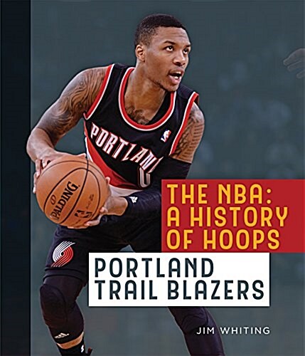 The NBA: A History of Hoops: Portland Trail Blazers (Paperback, 2)