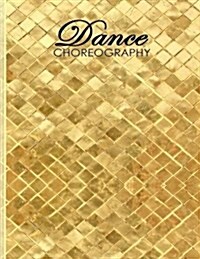 Dance Choreography Journal: Gold (Paperback)